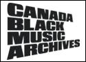 Lettres noires indiquant « Canada Black Music Archives ».